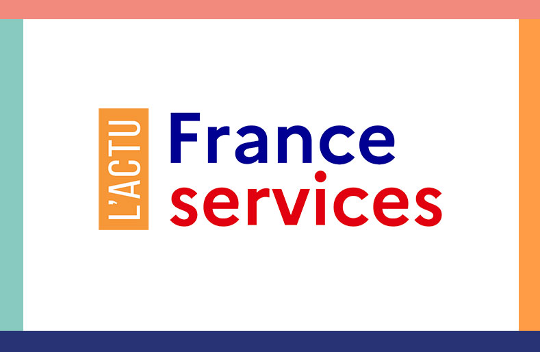 Actu France Services – Mars 2024